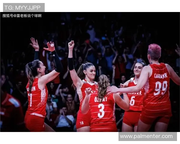 土耳其女排挑战中国女排南京赛场激情对决引发关注